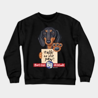 Funny doxie cute awesome great Dachshund with Attitude Crewneck Sweatshirt